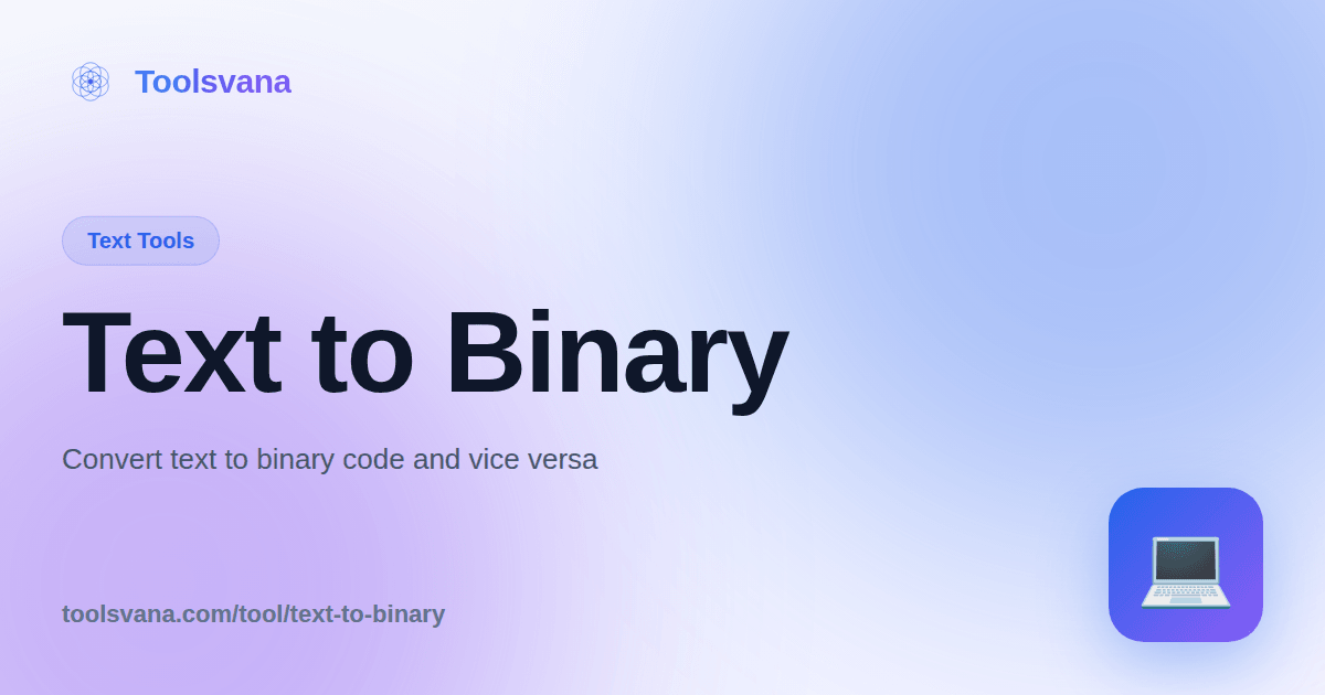 Text to Binary Converter - Convert Text to Binary Code - Toolsvana